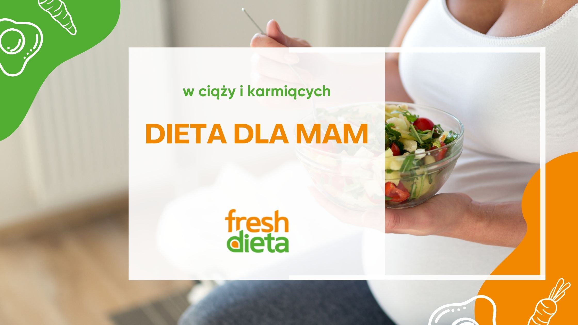 Dieta dla mam: zdrowe odżywianie w ciąży i podczas karmienia piersią